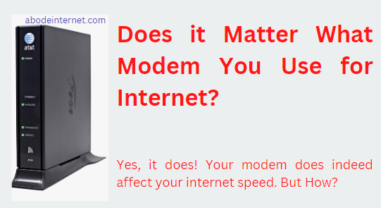 Does it matter what modem you use for Internet?