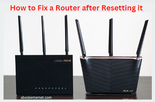 How do I fix my router after resetting it?
