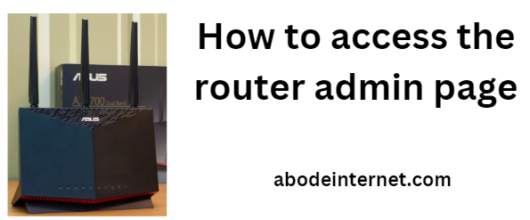 How Do I Get to My Router Admin Page?